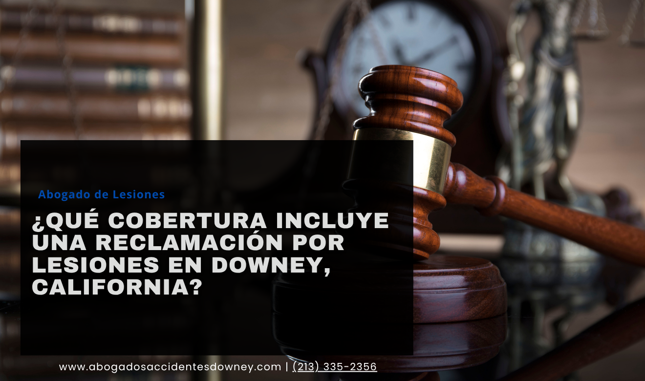 qué cubre reclamación por lesiones Downey